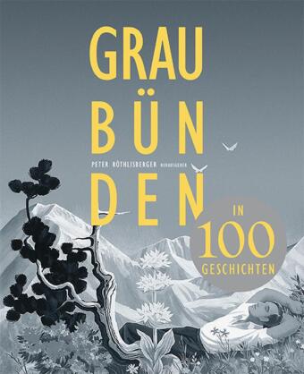 Könyv Graubünden in 100 Geschichten 