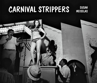 Könyv Susan Meiselas: Carnival Strippers Revisited Felix Hoffmann