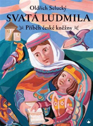 Kniha Svatá Ludmila Oldřich Selucký