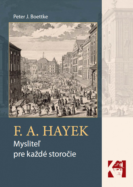 Carte F. A. Hayek - mysliteľ pre každé storočie Peter J. Boettke