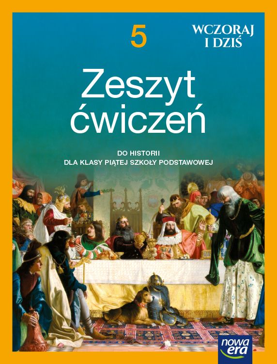 Kniha Historia wczoraj i dziś zeszyt ćwiczeń dla klasy 5 szkoły podstawowej EDYCJA 2021-2023 Bogumiła Olszewska