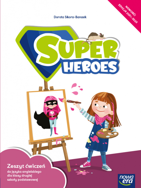 Carte Język angielski Super Heroes Zeszyt ćwiczeń 2 klasa szkoła podstawowa EDYCJA 2021-2023 Dorota Sikora-Banasik