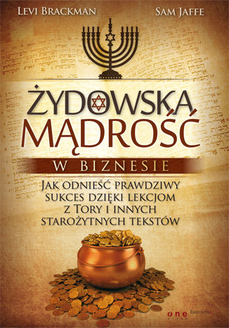 Kniha Żydowska mądrość w biznesie. Jak odnieść prawdziwy sukces dzięki lekcjom z Tory i innych starożytnych tekstów Levi Brackman