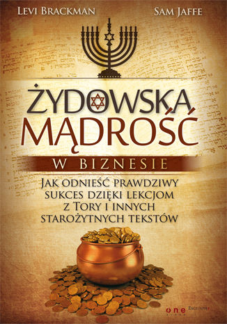 Book Żydowska mądrość w biznesie. Jak odnieść prawdziwy sukces dzięki lekcjom z Tory i innych starożytnych tekstów Levi Brackman