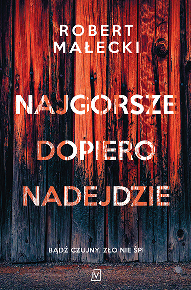 Książka Najgorsze dopiero nadejdzie wyd. 2021 Robert Małecki