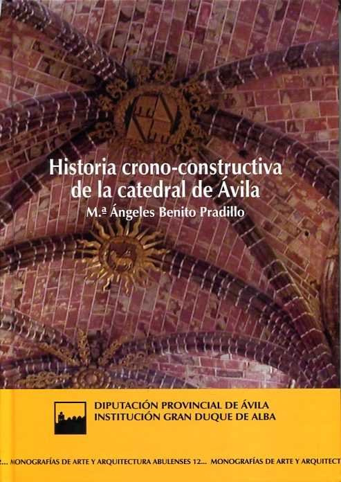 Книга Historia crono-constructiva de la catedral de Ávila Benito Pradillo