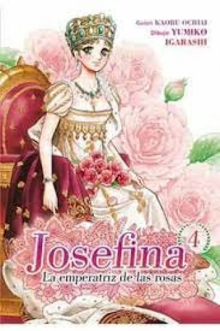 Kniha JOSEFINA: LA EMPERATRIZ DE LAS ROSAS 04 IGARASHI