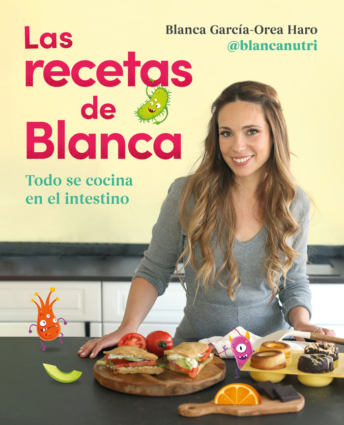 Книга LAS RECETAS DE BLANCA GARCIA-OREA HARO (@BLANCANUTRI)