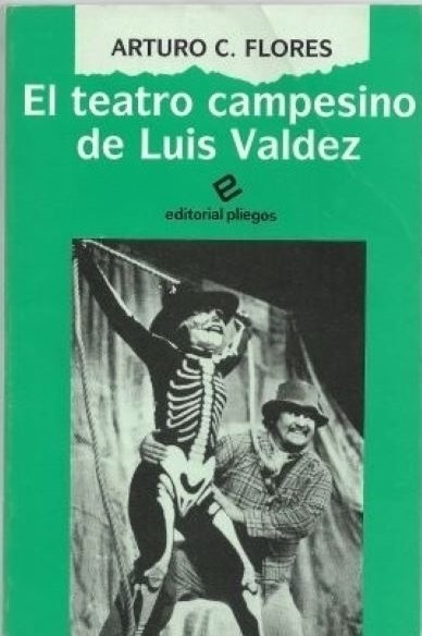 Kniha Teatro campesino de Luis Valdez, el FLORES