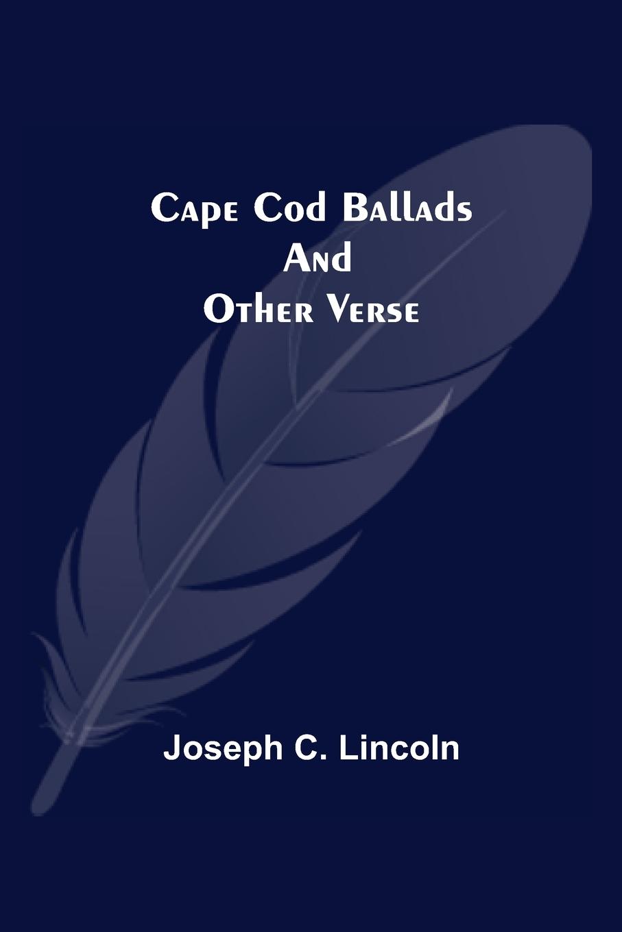 Kniha Cape Cod Ballads, and Other Verse 