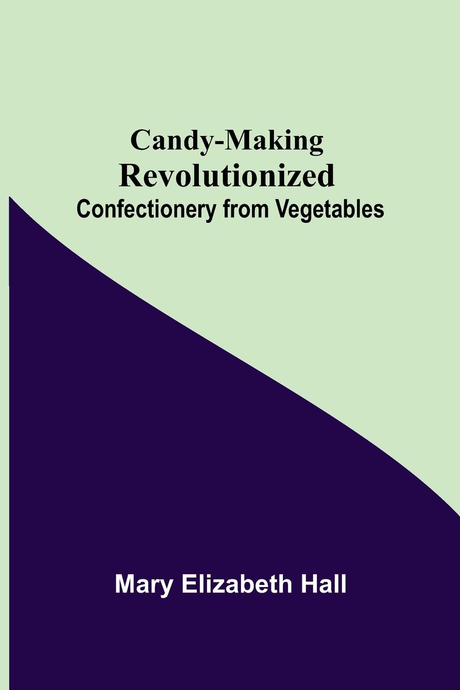 Book Candy-Making Revolutionized Mary Elizabeth