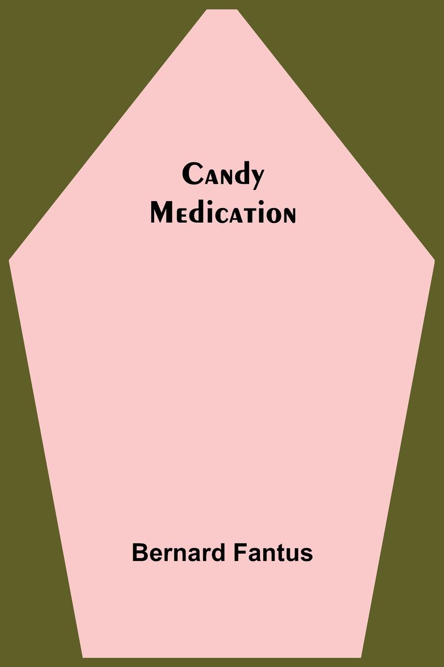Knjiga Candy Medication Bernard Fantus
