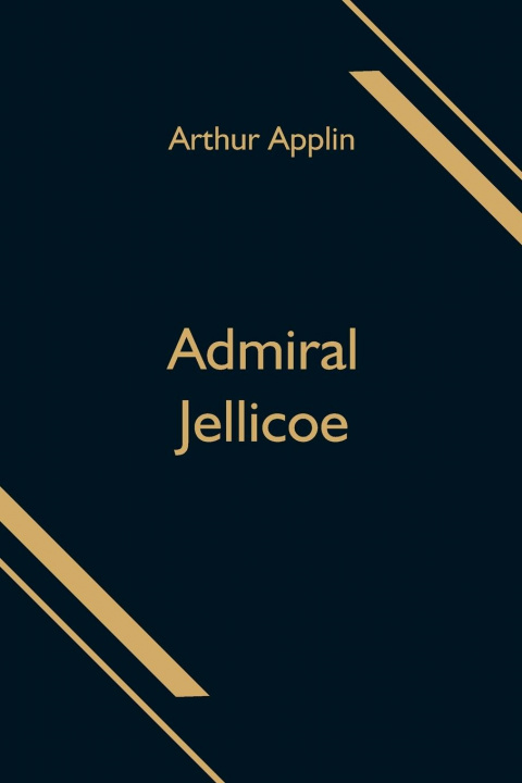 Knjiga Admiral Jellicoe Arthur Applin