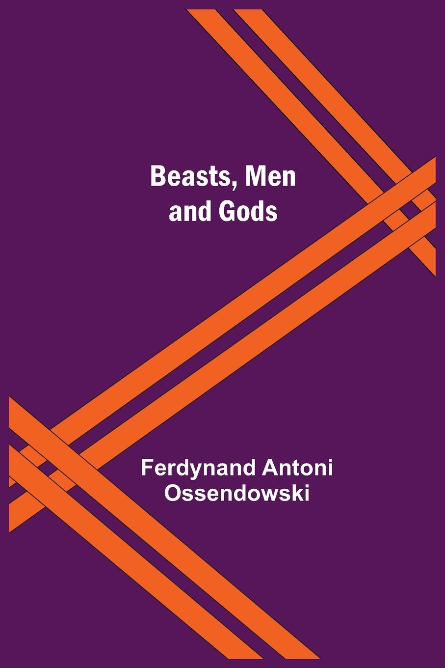 Βιβλίο Beasts, Men and Gods Ferdynand Antoni Ossendowski