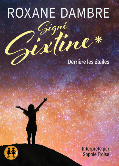 Kniha Signé Sixtine 1 - Derrière les étoiles Roxane Dambre