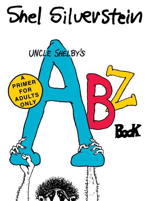 Kniha Uncle Shelby's ABZ Book: A Primer for Adults Only Shel Silverstein