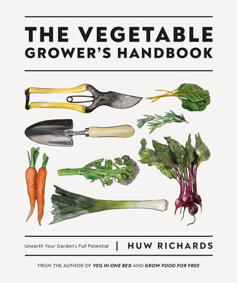 Könyv The Vegetable Grower's Handbook: Unearth Your Garden's Full Potential 