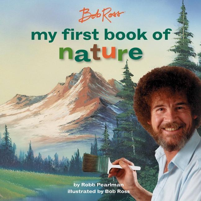 Kniha Bob Ross: My First Book of Nature Bob Ross