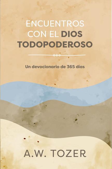 Kniha Encuentros Con El Dios Todopoderoso: Un Devocionario de 365 Días 