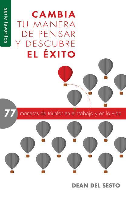 Kniha Cambia Tu Manera de Pensar Y Descubre El Éxito - Serie Favoritos: 77 Maneras de Triunfar En El Trabajo Y En La Vida 