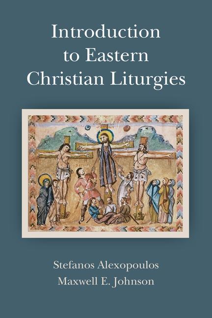 Könyv Introduction to Eastern Christian Liturgies Stefanos Alexopoulos