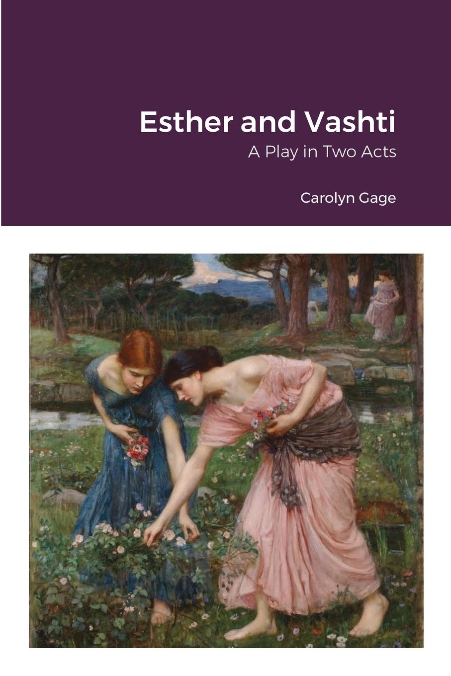 Knjiga Esther and Vashti Carolyn Gage