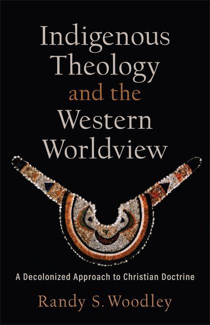 Kniha Indigenous Theology and the Western Worldview H. Daniel Zacharias