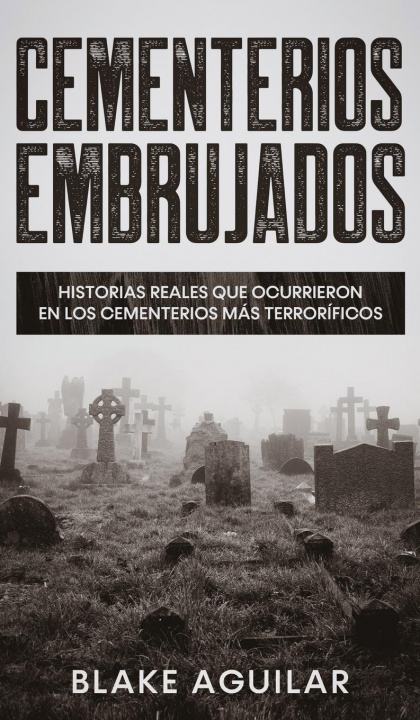 Knjiga Cementerios Embrujados Blake Aguilar