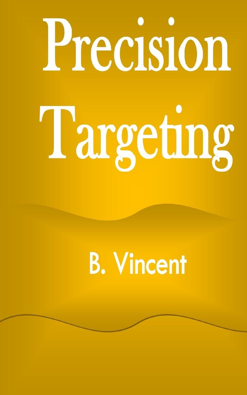 Knjiga Precision Targeting B. Vincent