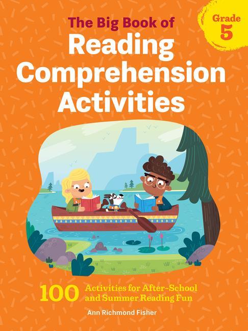 Carte The Big Book of Reading Comprehension Activities, Grade 5: 100 Activities for After-School and Summer Reading Fun 