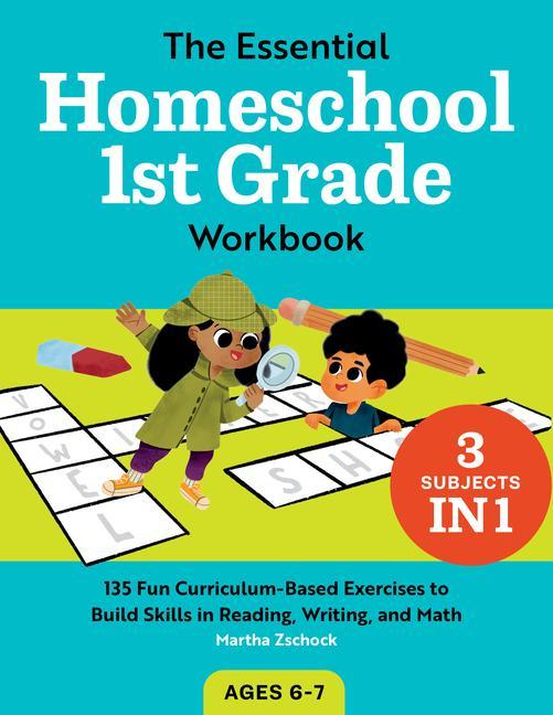 Βιβλίο The Essential Homeschool 1st Grade Workbook: 135 Fun Curriculum-Based Exercises to Build Skills in Reading, Writing, and Math 