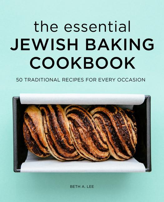 Kniha The Essential Jewish Baking Cookbook: 50 Traditional Recipes for Every Occasion 