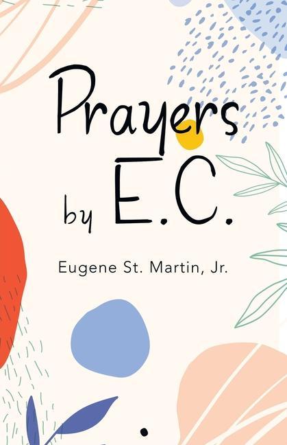 Knjiga Prayers by E.C. St Martin  Eugene  Jr.
