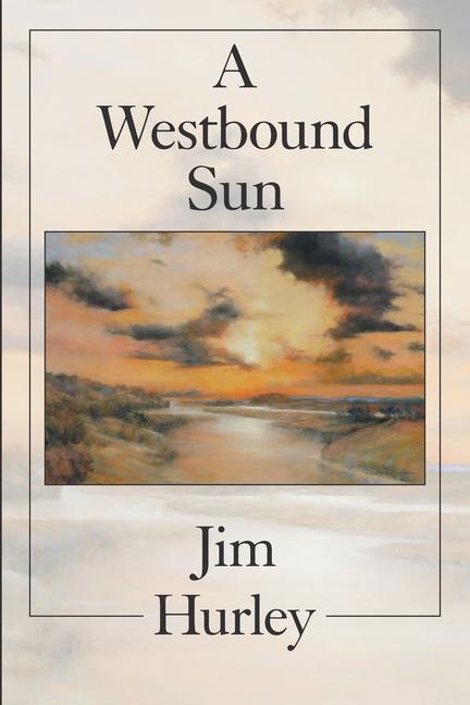 Knjiga Westbound Sun Jim Hurley