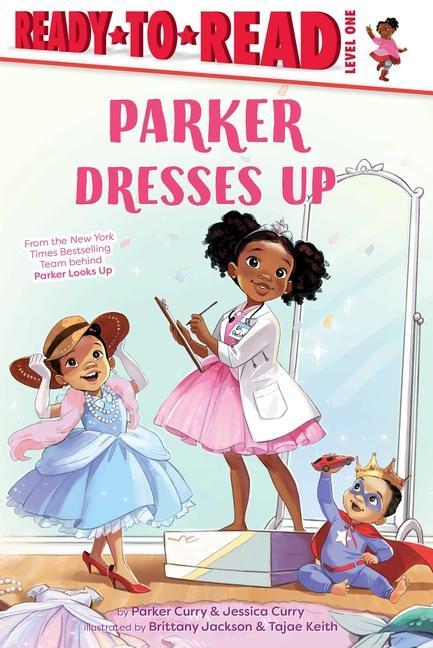 Kniha Parker Dresses Up: Ready-To-Read Level 1 Parker Curry