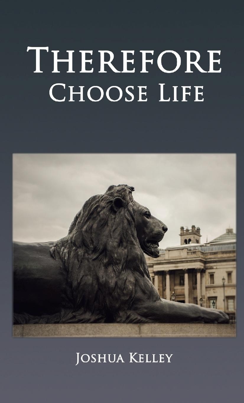 Книга Therefore Choose Life 