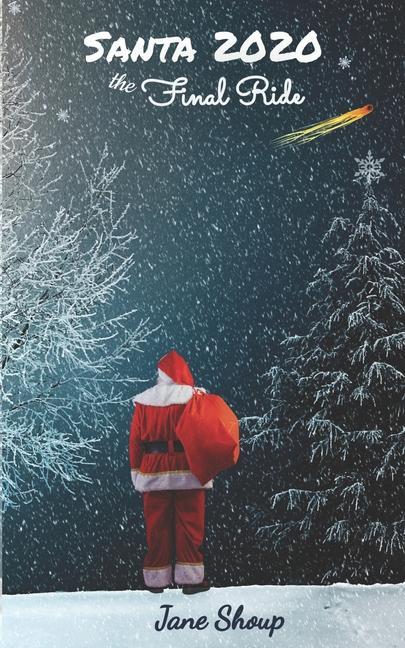 Knjiga Santa 2020 the Final Ride Jane Shoup