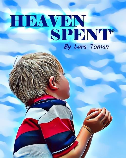 Knjiga Heaven Spent Lara Toman