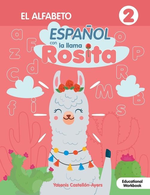 Книга Espanol con la llama Rosita El Alfabeto Yasmin Castellon Acuna