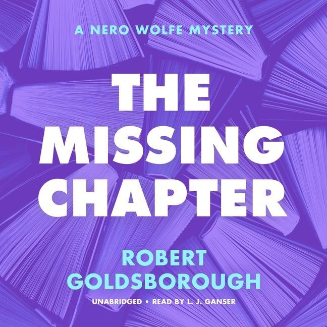Audio The Missing Chapter Lib/E: A Nero Wolfe Mystery L. J. Ganser
