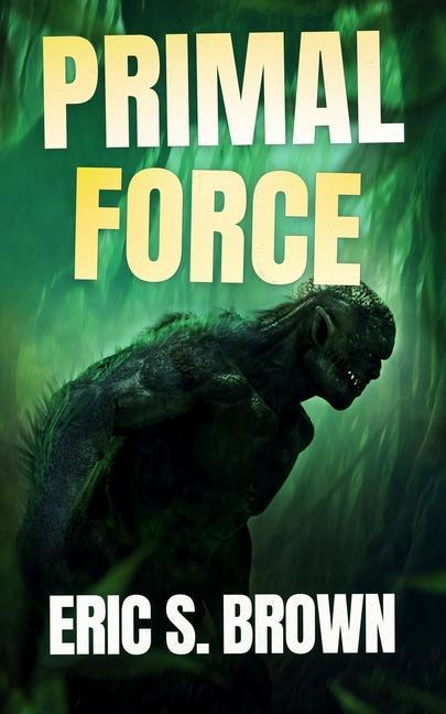 Knjiga Primal Force Eric S. Brown