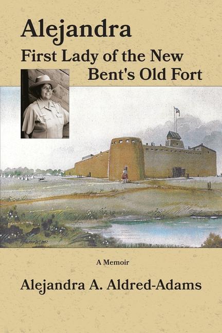 Kniha Alejandra First Lady of the New Bent's Old Fort 
