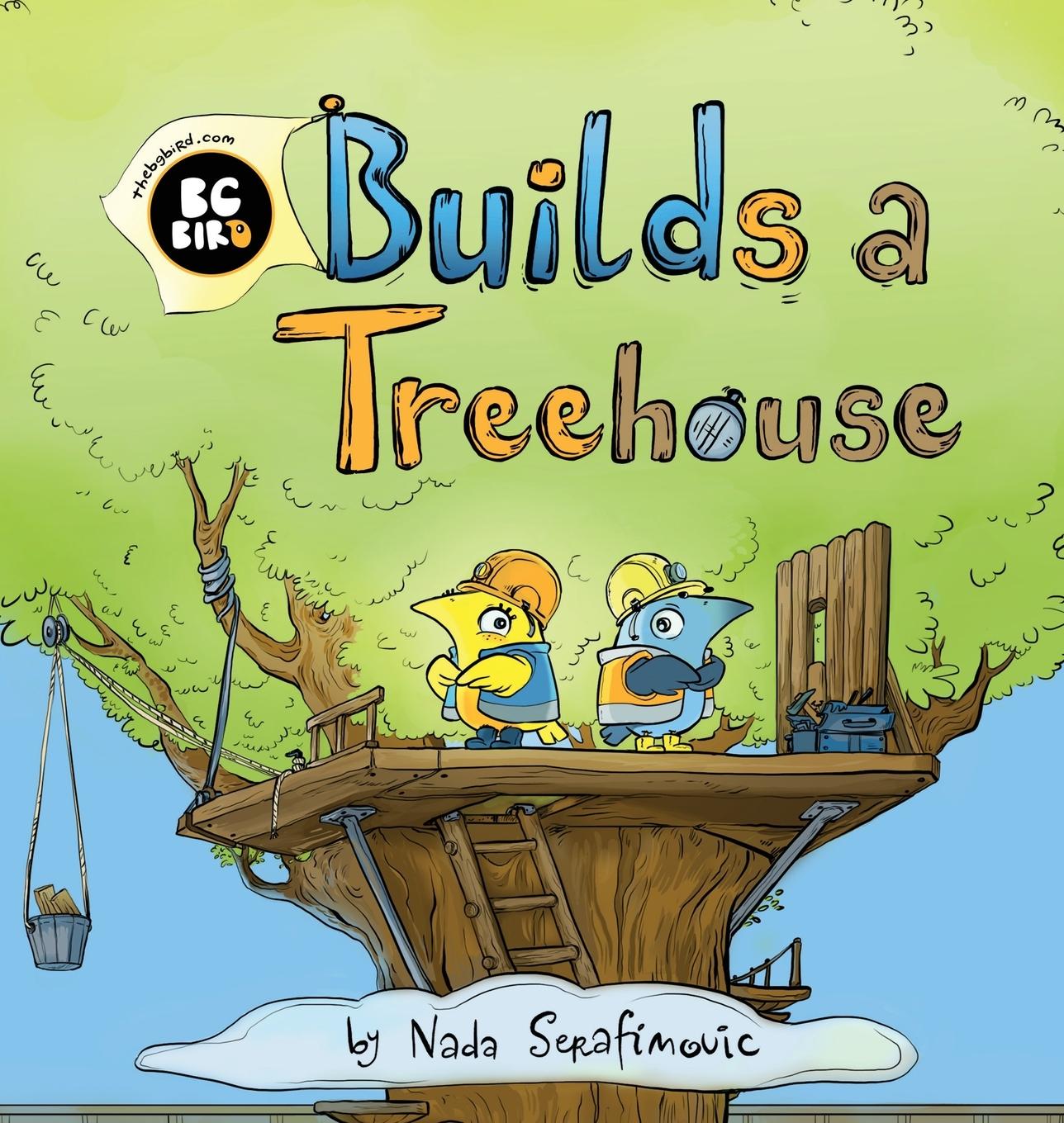 Buch BG Bird Builds A Treehouse Nada Serafimovic