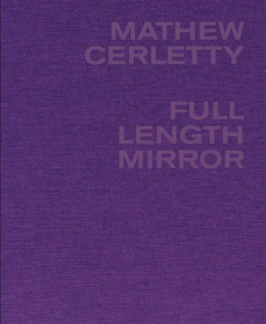 Kniha Mathew Cerletty: Full Length Mirror Chris Sharp