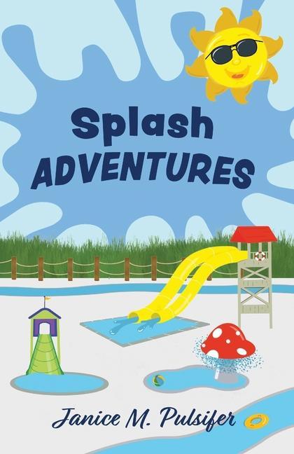 Knjiga Splash ADVENTURES Janice M. Pulsifer