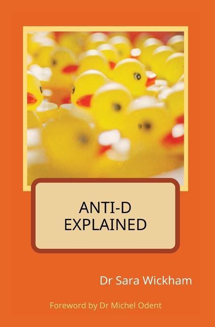 Könyv Anti-D Explained Michel Odent