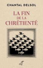 Könyv LA FIN DE LA CHRETIENTE Chantal Delsol