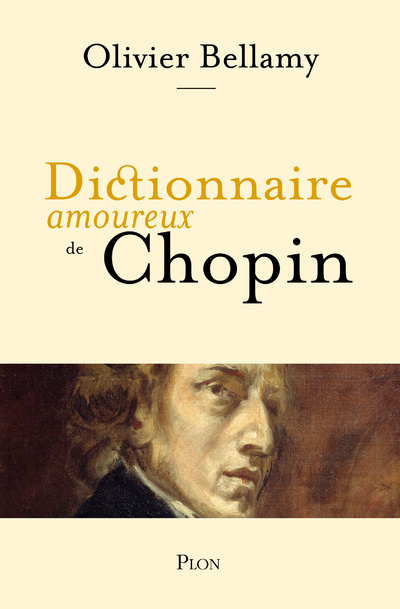 Könyv Dictionnaire Amoureux de Chopin Olivier Bellamy