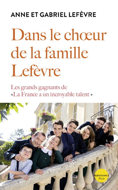 Carte Dans le choeur de la famille Lefèvre - Les grands gagnants de La France a un incroyable talent Anne Lefevre