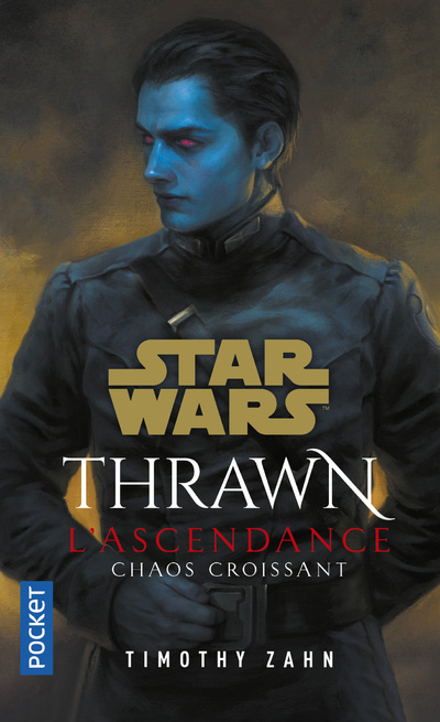 Carte Star Wars Thrawn : L'Ascendance - Tome 1 Chaos croissant Timothy Zahn